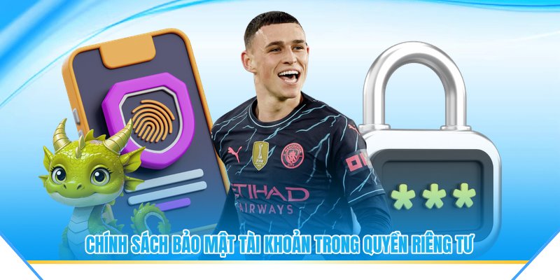Chính sách bảo mật tài khoản trong quyền riêng tư 